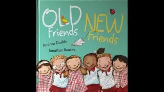 OLD Friends NEW Friends By Andrew Daddo & Illustrated By Jonathan Bentley