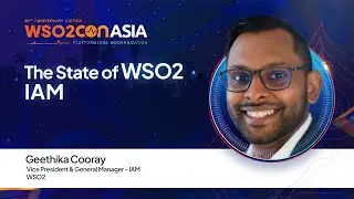 The State of WSO2 IAM | #WSO2ConAsia2025