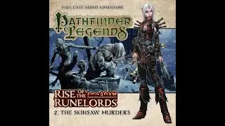 Pathfinder Legends - 1.2 - The Skinsaw Murders