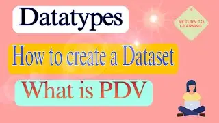 class 3: Sas datatypes#How to create a Dataset in sas#what is PDV