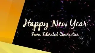 Happy New Year from Tolerated Cinematics