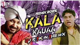 Kala Kauaa Kat khayega || Desi EDM Mix || Troll Mix Johnny Lever || Remix 2025 ||Dj Ritik In The Mix