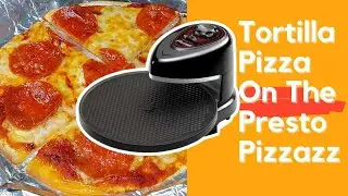 Tortilla Pizza on the Presto Pizzazz