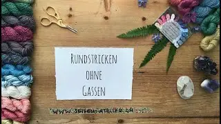 Rundstricken ohne Gassen