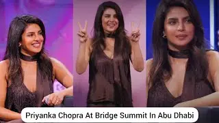 Приянка Чопра на саммите Bridge Summit в Абу-Даби | Приянка Чопра