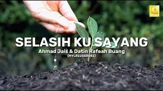 Ahmad Jais & Datin Rafeah Buang - Selasih Ku Sayang (Official Lyric Video)