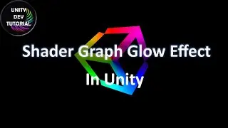Shader Graph Glow Effect In Unity