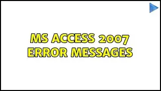 ms access 2007 error messages