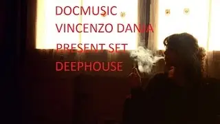 DOCMUSIC - VINCENZO DANJA@ vol 1 SET DEEPHOUSE