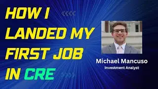 How I Landed my First Job in Commercial Real Estate