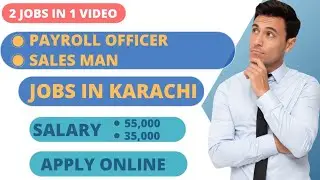 Payroll Officer Job In Karachi Salary 55,000 | Sales Man Job In Karachi Salary 35,000 | Apply Online