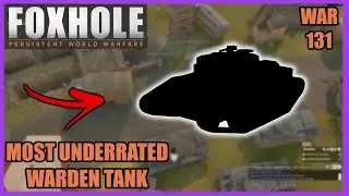 Это САМЫЙ НЕДООЦЕНЕННЫЙ танк Warden - Foxhole War 131.