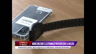 Monizorizare electronica prin bratari la Buzau