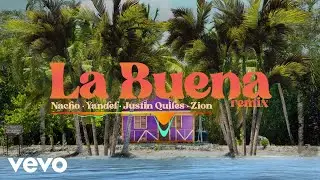 Nacho, Yandel, Zion - La Buena (Remix / Visualizer) ft. Justin Quiles