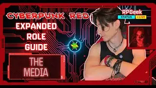 [Cyberpunk Red Expanded Role Guide] The Media: Lore & Rules