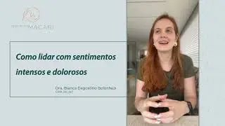 Como lidar com sentimentos intensos e dolorosos