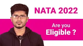 NATA 2022 Changes explained in short | NATA Eligibility | New Syllabus | Scoring system | Admit Card