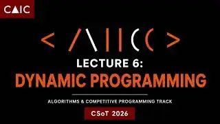 Lecture 6: Dynamic Programming | CSoT 2026