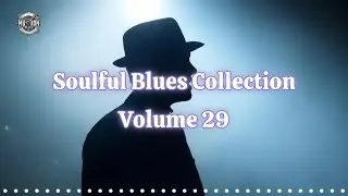 Soulful Blues Collection Volume 29
