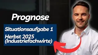 Prognose Situationsaufgabe 1 - Industriefachwirte - Herbst 2025