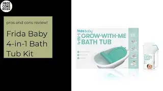 Frida Baby 4-in-1 Bath Tub Kit Pros & Cons Review