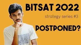 Will BITSAT be postponed too? | BITSAT 2022 | Strategy series #3