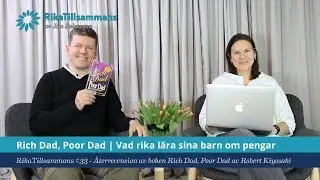 #33 - Rich Dad, Poor Dad | Vad rika lär sina barn som andra inte gör...