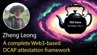 A complete Web3-based DCAP attestation framework - Zheng Leong | TEE.salon