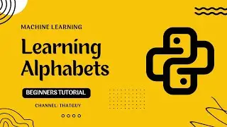 Teaching A Machine Learning Model ABC | Machine Learning For Beginners | Tensorflow | ThatGuy