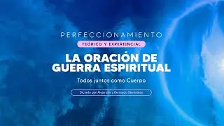 PERFECCIONAMIENTO | LA ORACI&Oacute;N DE GUERRA ESPIRITUAL