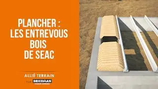 Allié Terrain : Plancher - Les entrevous bois de SEAC