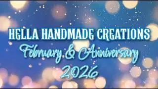 Hella Handmade Creations | February & Anniversary 2026
