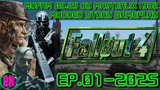 FALLOUT 4 | MOFAM 09.25 - EP.01 | Brand New Character On Latest Update