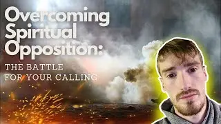 Overcoming spiritual opposition&hellip;