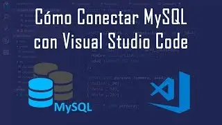 Cómo conectar MySQL con Visual Studio Code