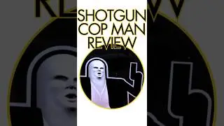 Shotgun Cop Man REVIEW