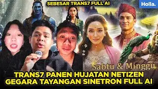 TRANS7 PANEN HUJATAN NETIZEN GEGARA TAYANGAN SINETRON FULL AI