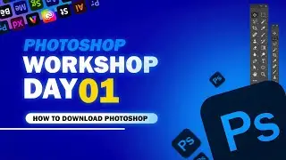 Photoshop Workshop | How To Download | Day 01