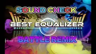🔥 SOUND CHECK BEST EQUALIZER FOR SLOW JAM AND BATTLE MIX 🔥