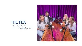 The Tea with Dr. B | Pilot Episode