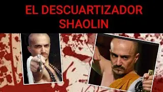 EL FALSO SHAOLIN DESCUARTIZADOR