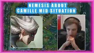 Nemesis About CAMILLE MID Situation 🤔