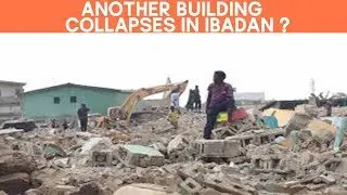 Another Building Collapses in Ibadan