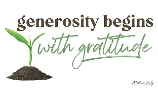Generosity Begins With Gratitude - Matthew Kelly - The Generosity Habit - Best Lent Ever