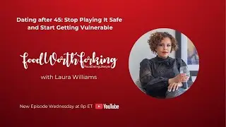 Dating after 45: Stop Playing It Safe and Start Getting Vulnerable