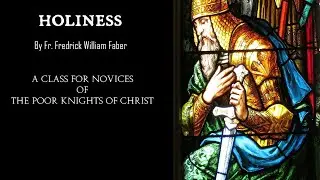 Growth in Holiness by Fr. Faber: Class 3