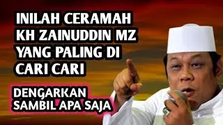 PALING DI CARI CERAMAH PENGAJIAN KH ZAINUDDIN MZ, COCOK DI DENGARKAN PADA WAKTU SANTAI