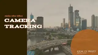 Camera Tracking in After Effects | KOCAK FX Project
