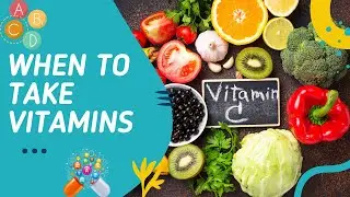 The Best Time Of The Day to take Vitamins