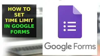How To Set Time Limit In Google Forms (2025)